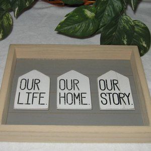 Wall Decor Our Life Our Home Our Story 10x8" Wooden